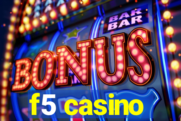 f5 casino